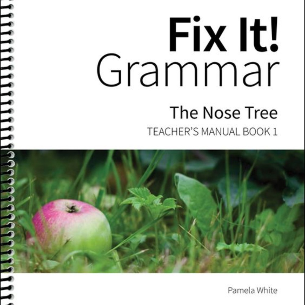 IEW Fix It! Grammar, The Nose Tree, Teacher's Manual Book 1; 3rd Ed NEW
